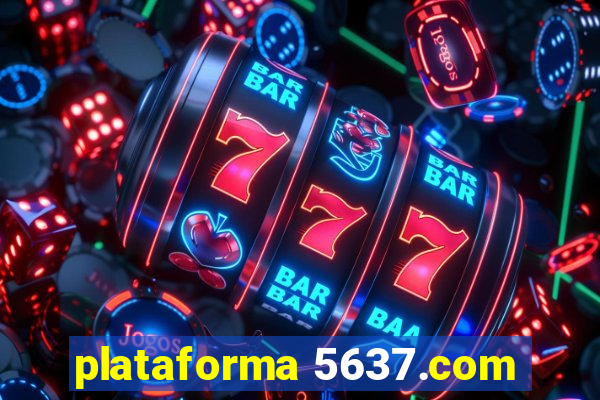 plataforma 5637.com